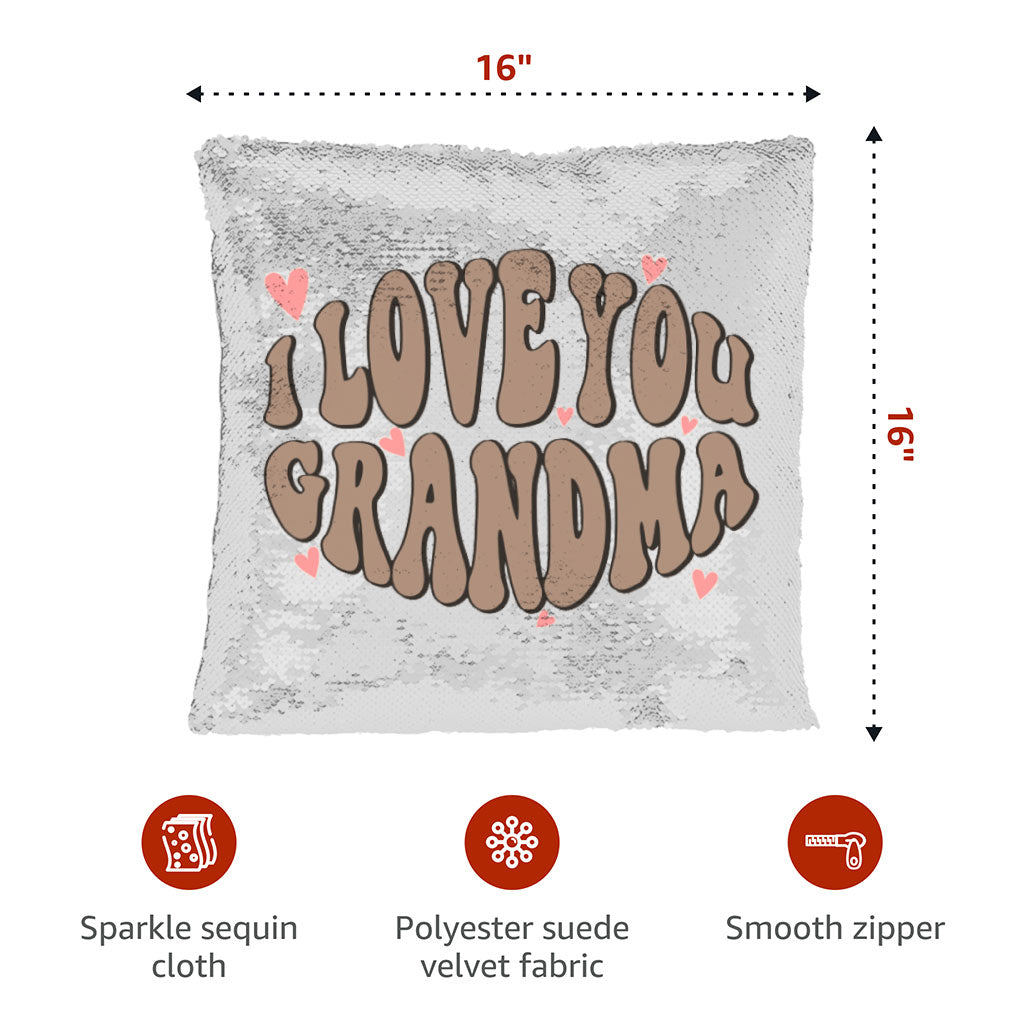 I Love You Grandma Sequin Pillow Case - Unique Pillow Case - Graphic Pillowcase